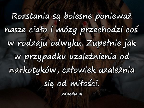 Rozstania są bolesne ponieważ nasze ciało i mózg przechodzi