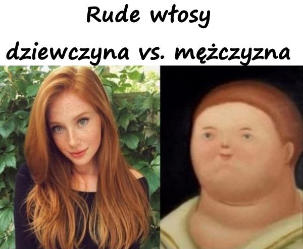 Rude włosy - dziewczyna vs. mężczyzna