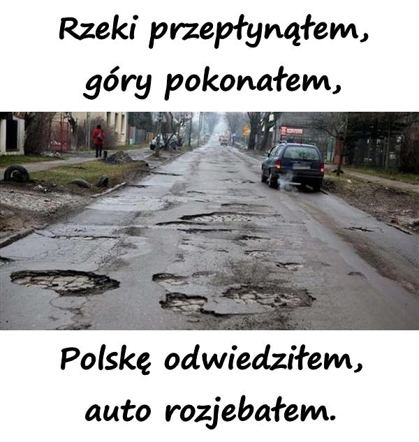 Rzeki przepłynąłem, góry pokonałem, Polskę odwiedziłem