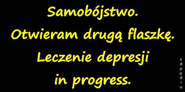 Samobójstwo. Otwieram drugą flaszkę. Leczenie depresji in