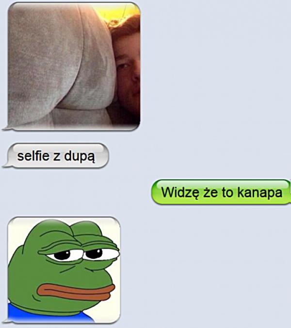 - Selfie z dupą - Widzę, że to kanapa