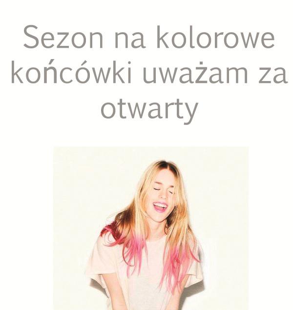 Sezon na kolorowe końcówki uważam za otwarty