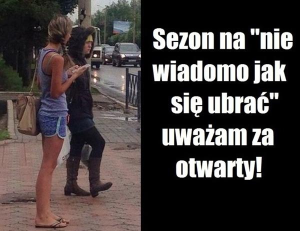 Sezon na: nie wiadomo jak się ubrać, uważam za otwarty