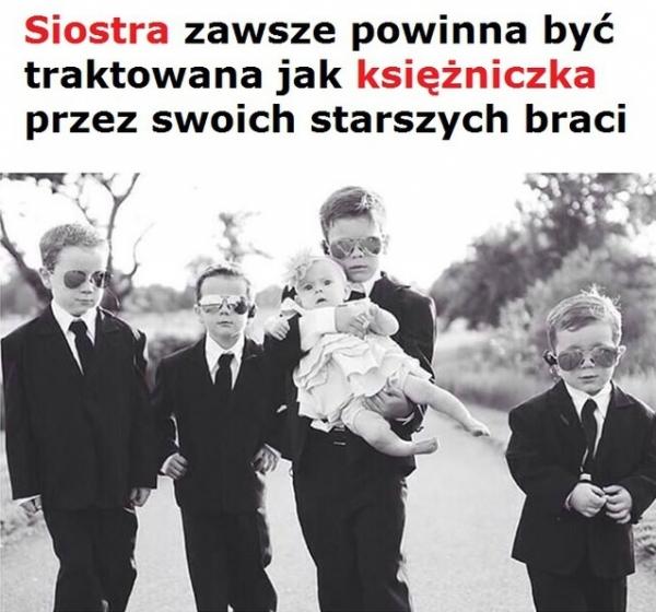 Siostra zawsze powinna być traktowana jak księżniczka przez