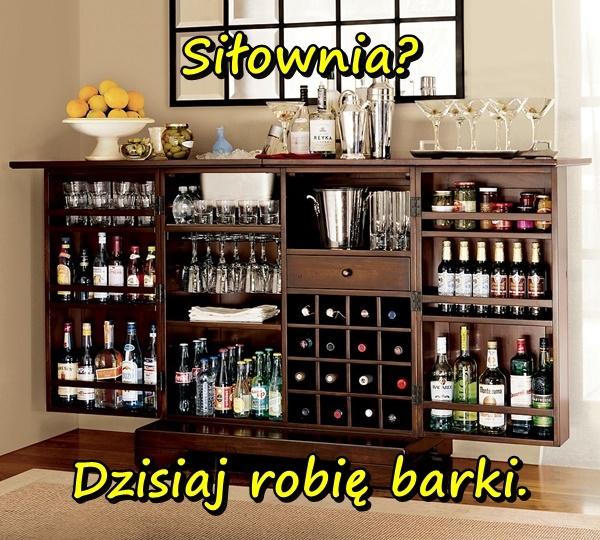 Siłownia? Dzisiaj robię barki