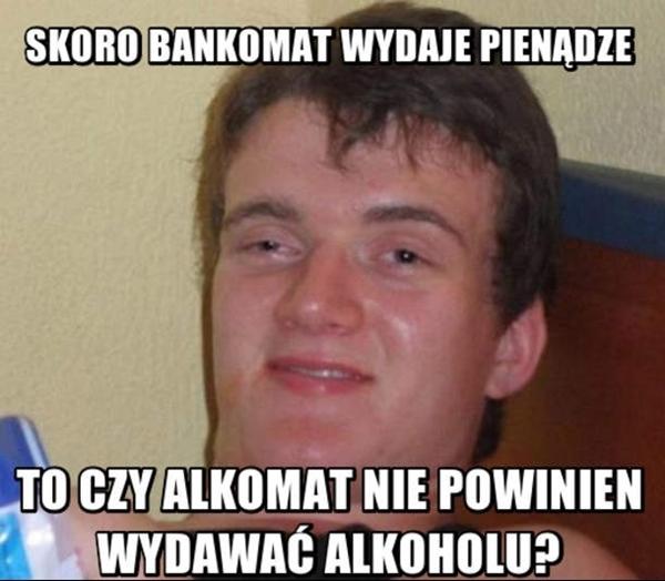 Skoro bankomat wydaje pieniądze, to czy alkomat nie