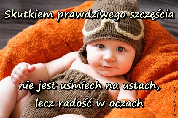 Skutkiem prawdziwego szczęścia nie jest uśmiech na ustach