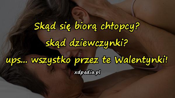 Skąd się biorą chłopcy? skąd dziewczynki? ups... wszystko