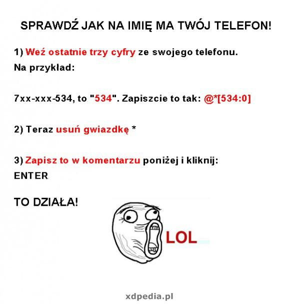 Sprawdź jak ma na imię Twój telefon! 1. Weź ostatnie trzy