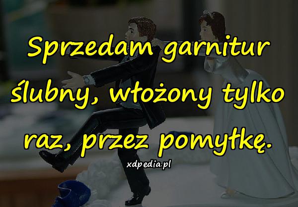 Sprzedam garnitur ślubny, włożony tylko raz, przez pomyłkę