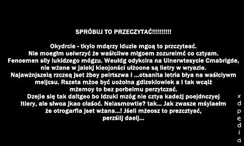 SPRÓBUJ TO PRZECZYTAĆ!!!!! Okydrcie – tkylo mdąrzy lduzie