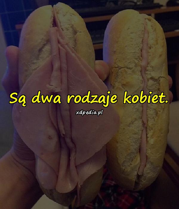 Są dwa rodzaje kobiet