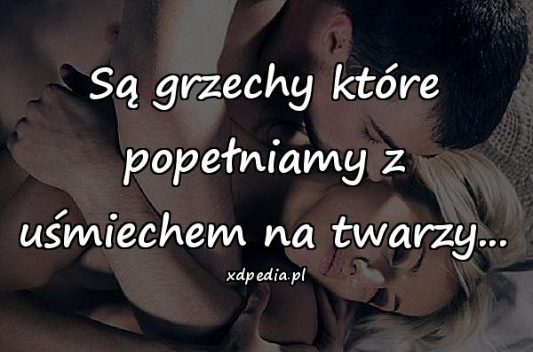 Są grzechy które popełniamy z uśmiechem na twarzy