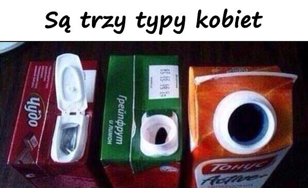 Są trzy typy kobiet