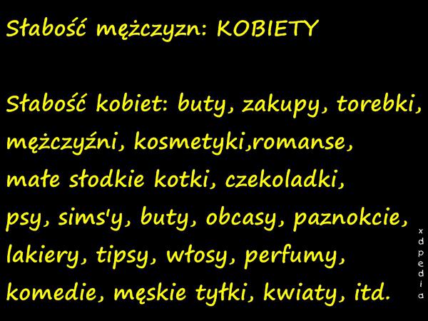 Słabość mężczyzn: KOBIETY Słabość kobiet: buty, zakupy