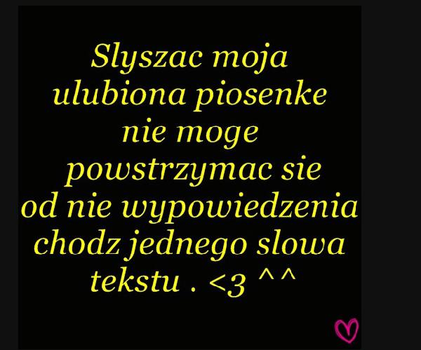 Słysząc moją ulubioną piosenkę nie mogę powstrzymać się od