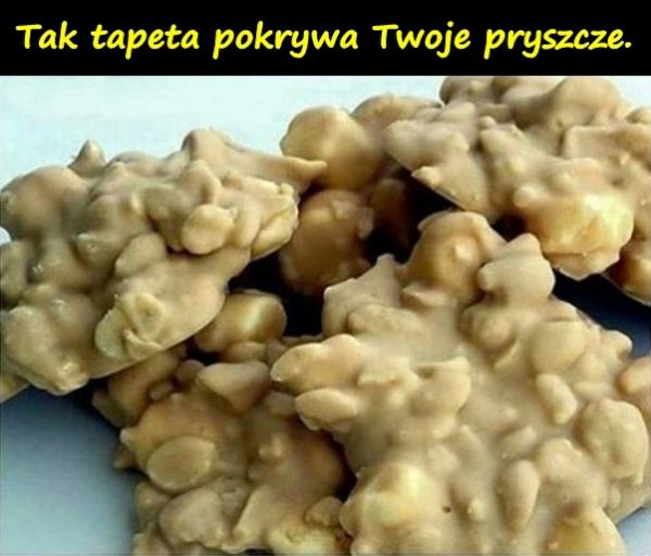 Tak tapeta pokrywa Twoje pryszcze