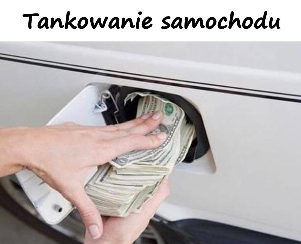 Tankowanie samochodu