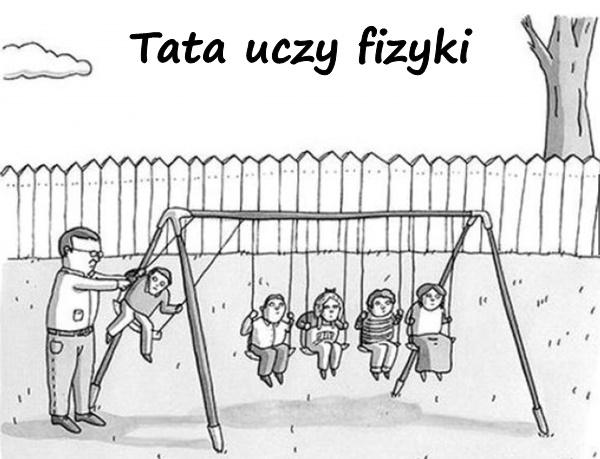 Tata uczy fizyki