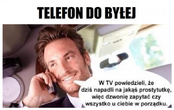 Telefon do byłej. W TV powiedzieli, że dziś napadli na