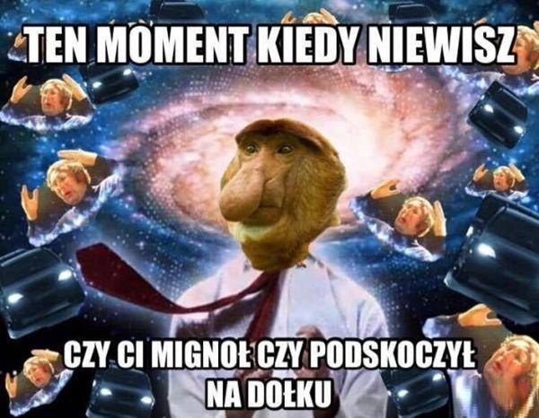 Ten moment kiedy niewisz czy ci mrugnoł czy podskoczył na