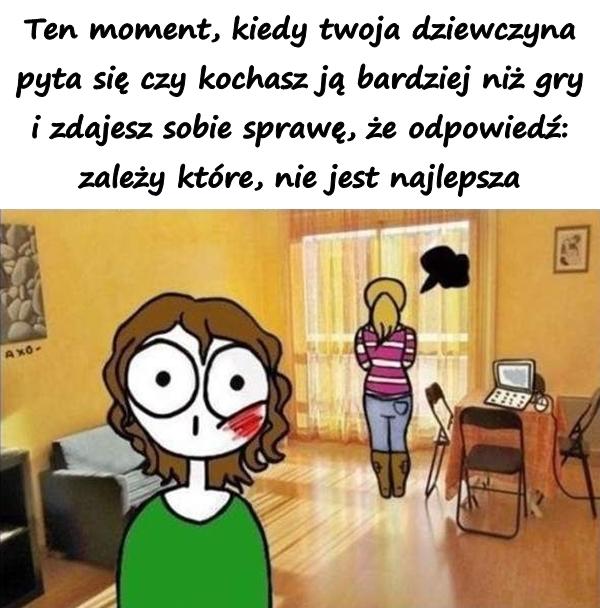 Ten moment, kiedy twoja dziewczyna pyta się czy kochasz ją