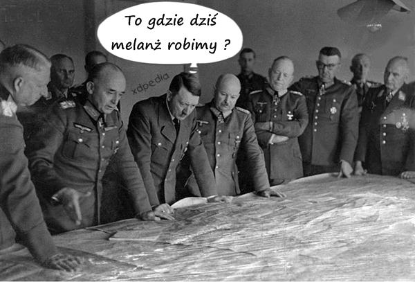 To gdzie dziś melanż robimy