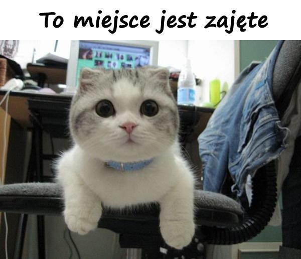 To miejsce jest zajęte