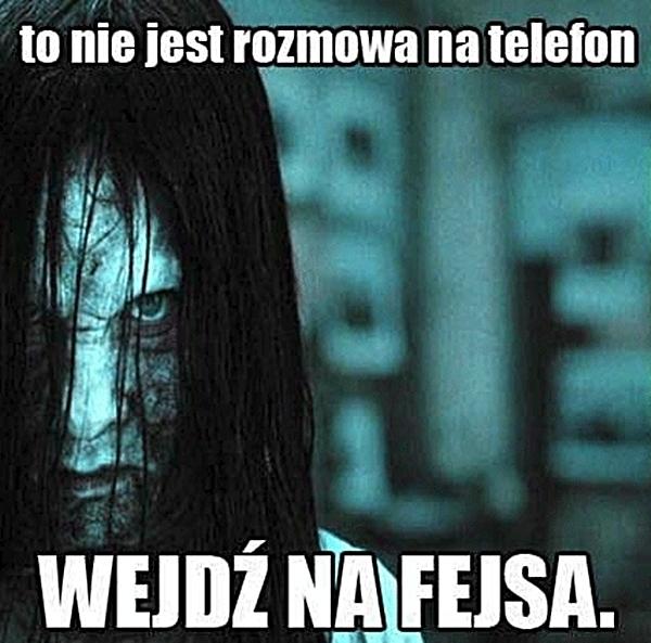 To nie jest rozmowa na telefon. Wejdź na fejsa