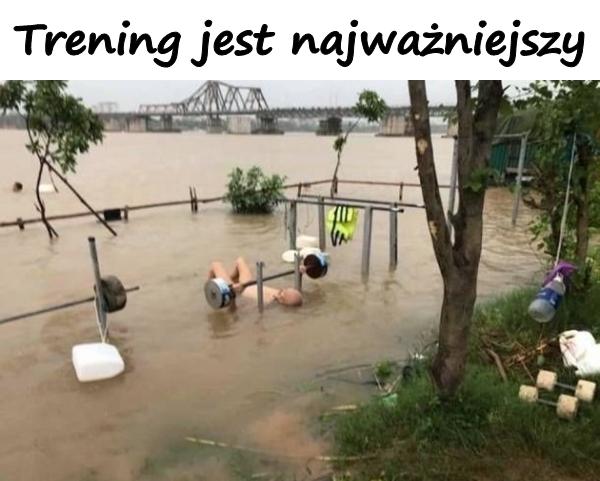 Trening jest najważniejszy