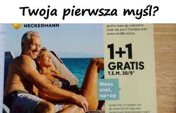 Twoja pierwsza myśl