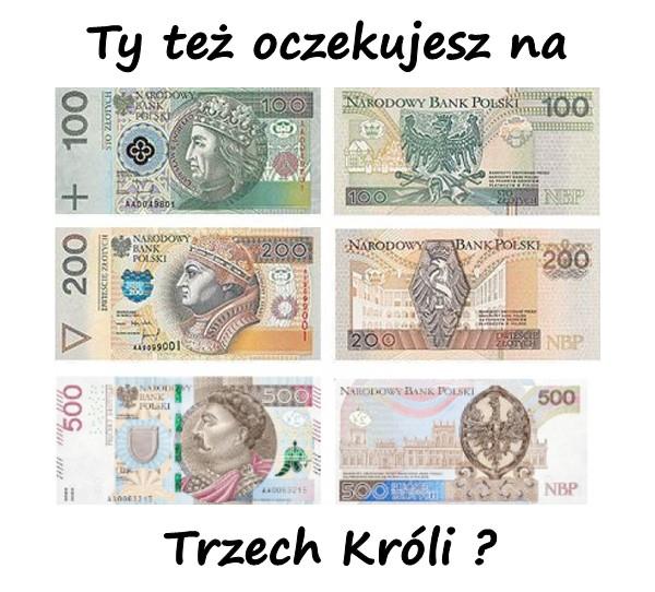 Ty też oczekujesz na Trzech Króli