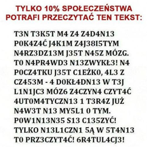 Tylko 10% społeczeństwa potrafi przeczytać ten tekst