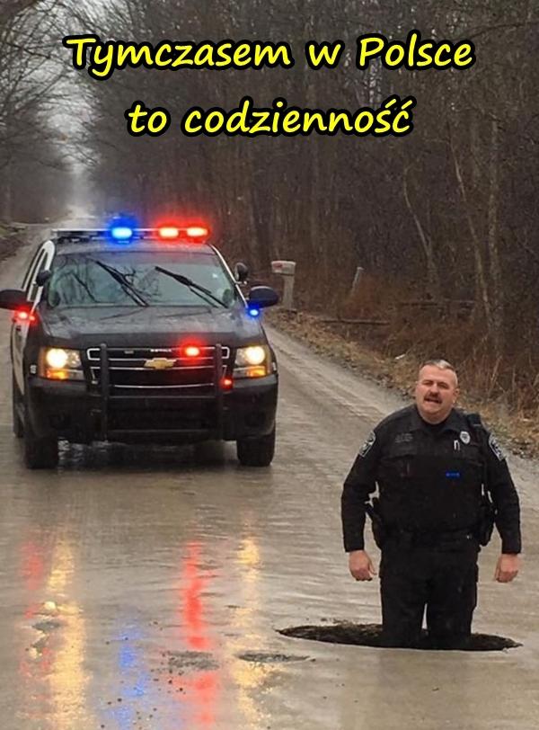 Tymczasem w Polsce to codzienność