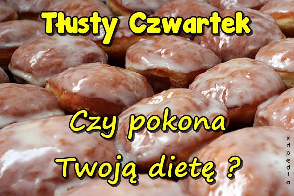 Tłusty Czwartek - Czy pokona Twoją dietę