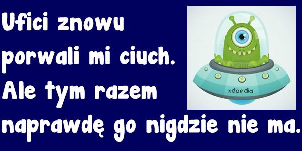 Ufici znowu porwali mi ciuch. Ale tym razem naprawdę go