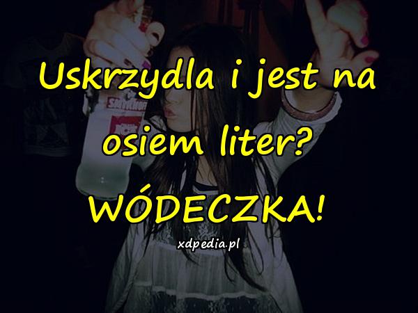 Uskrzydla i jest na osiem liter? WÓDECZKA