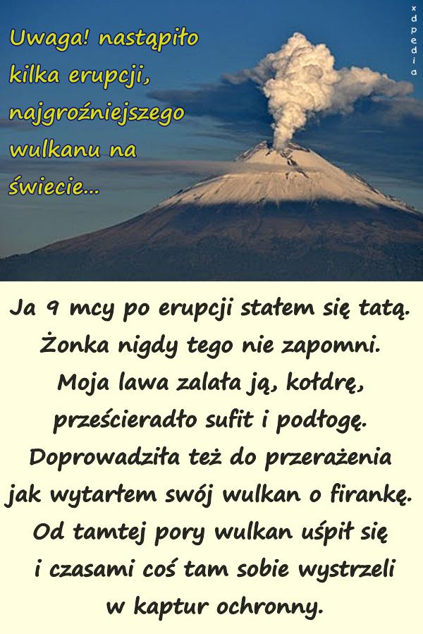 Uwaga! nastąpiło kilka erupcji, najgroźniejszego wulkanu na