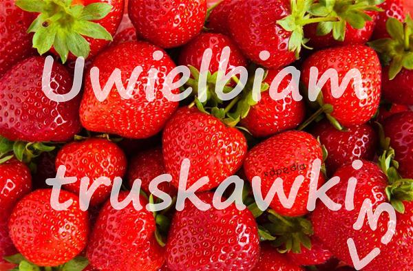 Uwielbiam truskawki