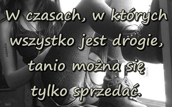 W czasach, w których wszystko jest drogie, tanio można się