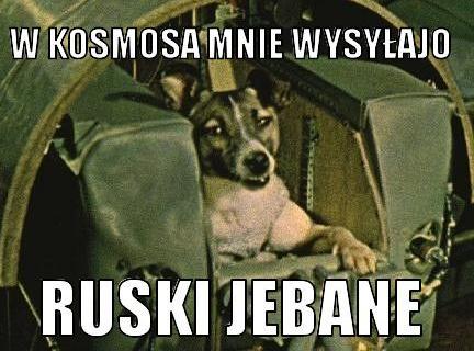 W kosmosa mnie wysyłajo ruski jabane