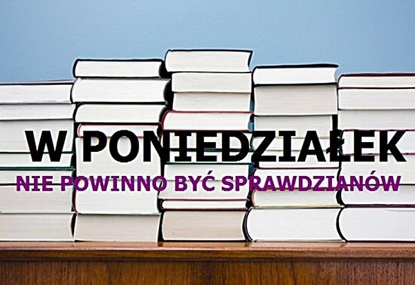 W poniedziałek nie powinno być sprawdzianów