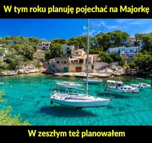 W tym roku planuję pojechać na Majorkę, w zeszłym też