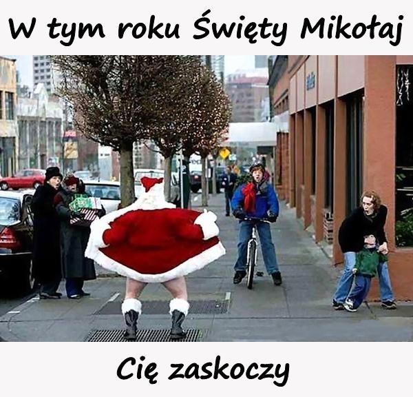 W tym roku Święty Mikołaj Cię zaskoczy