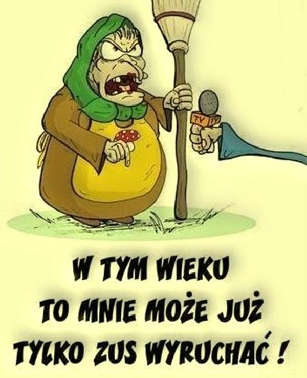 W tym wieku to mnie może już tylko zus wyruchać