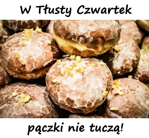 W Tłusty Czwartek pączki nie tuczą