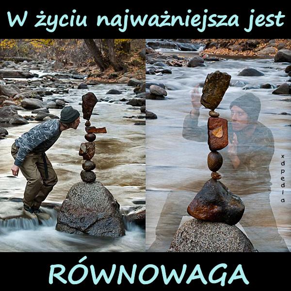 W życiu najważniejsza jest RÓWNOWAGA