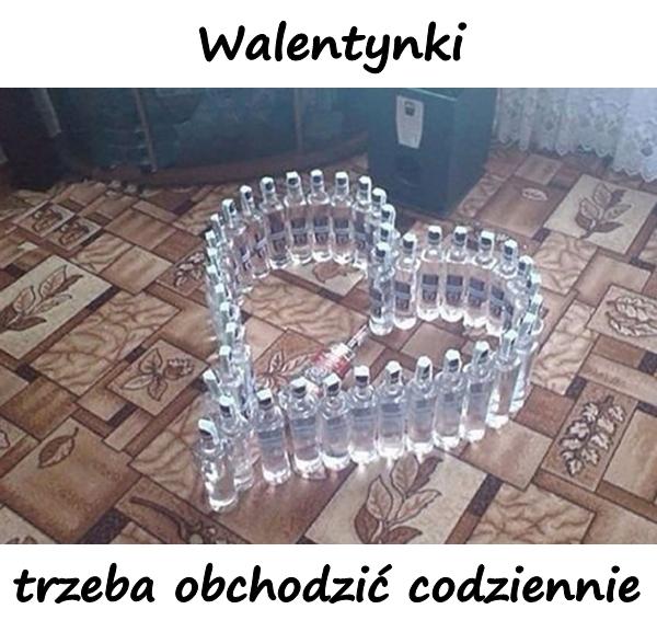 Walentynki trzeba obchodzić codziennie