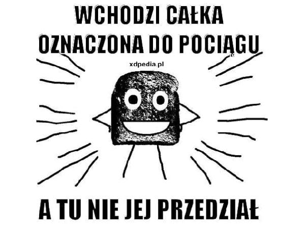 Wchodzi całka oznaczona do pociągu a tu nie jej przedział