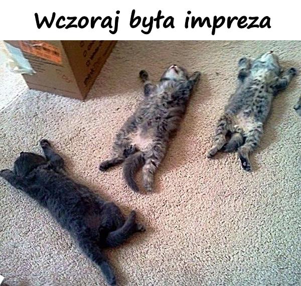 Wczoraj była impreza